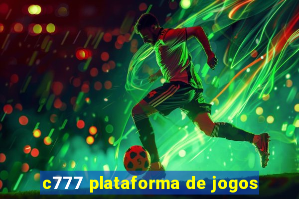 c777 plataforma de jogos